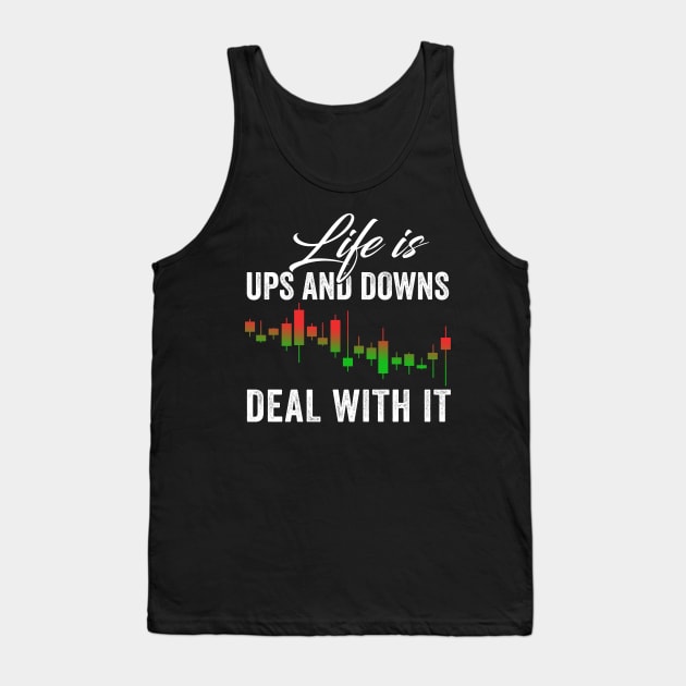 Stock Exchange Gift Life Is Ups and Downs Deal With It Tank Top by Mesyo